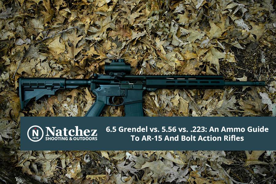 6.5 Grendel vs. 5.56 vs. .223 I Natchez Shooting & Outdoors