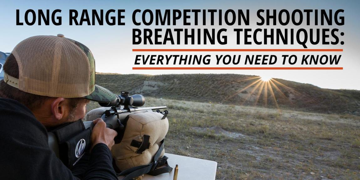 Long Range Competition Shooting Breathing Techniques: Everything You N