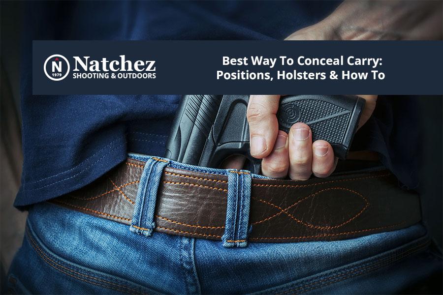 Best Way To Conceal Carry Positions & Holsters