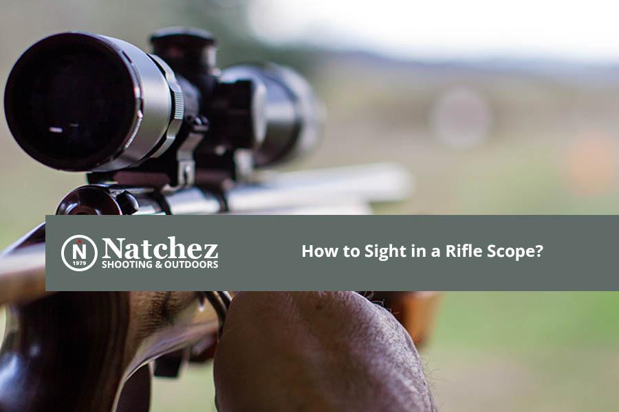 How to Sight in a Rifle Scope Like a Pro