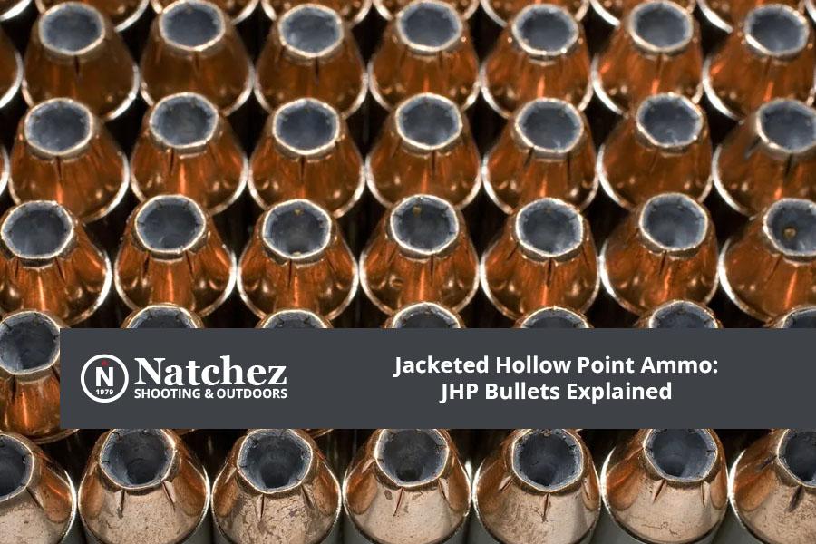 Explore Best JHP Bullets for Defense & Accuracy | Natchez Outdoors